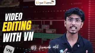 VN App Video Editing for Beginners | Complete Guide by Nawab Adil | #gyankamo