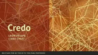CREDO - Un poema recitado de León Felipe