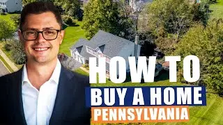 How To Buy A House in PA | 2025 | Pennsylvania Step By Step Buying Guide
