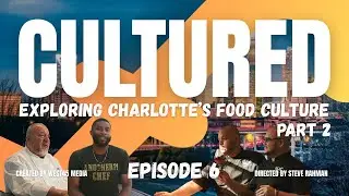 CULTURED &mdash; Ep. 6 - Charlotte's Food Culture Part 2