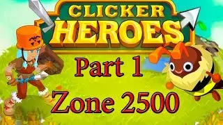 Clicker Heroes Gameplay - Zone 2500, goal 940M hero souls.  Part 1.
