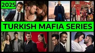 BEST TURKISH MAFIA ROMANCE SERIES (2020-2025)| Must Watch!