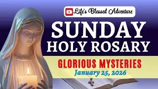 JANUARY 25, 2026 📿SUNDAY HOLY ROSARY 🙏 GLORIOUS MYSTERIES #sundayrosary #rosarysunday #rosarytoday