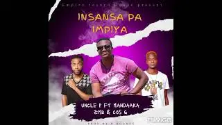 Insansa pa impiya uncle p ft cos g ( prod by D bounce ).
