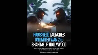 Higgsfield Launches Unlimited Wan 2.5, Shaking Up Hollywood
