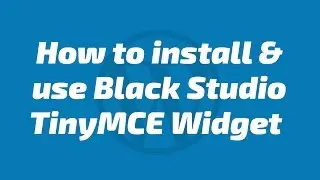 How to install & use Black Studio TinyMCE Widget plugin - WordPress