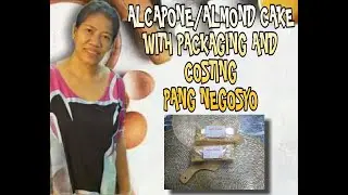 ALCAPONE/ALMOND CAKE WITH PACKAGING AND COSTING PANG NEGOSYO