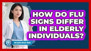 How Do Flu Signs Differ In Elderly Individuals? - Influenza Relief Guide