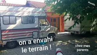 On a envahi le terrain ! - chez mes parents - #vanlife #nomade