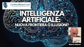 Intelligenza artificiale: nuova frontiera o illusioni? - con Roberto Malnati