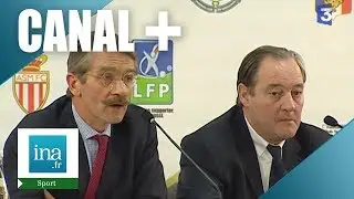 Quand Canal + s'offrait l'exclusivit&eacute; de diffusion du football fran&ccedil;ais | Archive INA