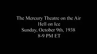 The Mercury Theatre on the Air: Hell on Ice (original master recording)