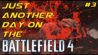Bf4 - Just another day...  ep. 3