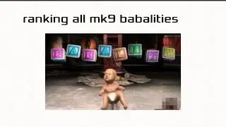 Ranking all 35 mk9 babalities(worst to best)(+Kratos and bosses) 