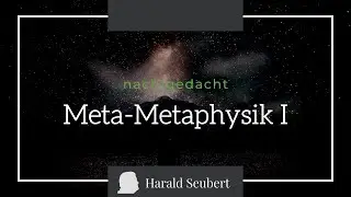 Meta-Metaphysik I [nach|gedacht 89]