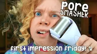 PORE SMASHER! - FIRST IMPRESSION FRIDAY