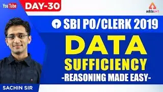 SBI PO/CLERK 2019 |  Data Sufficiency | Reasoning Made Easy  | Day 30 | By Sachin Sir | 11:30 A.M