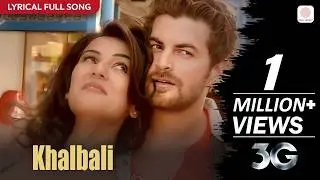 Khalbali - Lyrical Full Song | Mithoon | Shilpa Rao, Arijit Singh & Tochi Raina | 3G