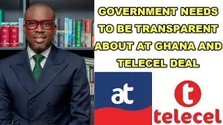 GOVERNMENT NEEDS TO BE TRANSPARENT ABOUT AT GHANA AND TELECEL DEAL -  PAUL ADOM-OTCHERE