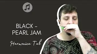 🎶 Pearl Jam - Black (Harmonica Tab - na Gaita com Tablatura)