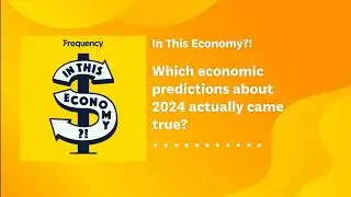 Which economic predictions about 2024 actually came true? | In This Economy?!