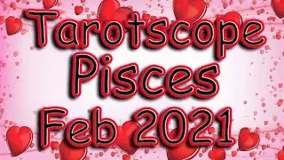♓️ Pisces Tarotscope February 2021 ~ Doing Some Shadow Work?