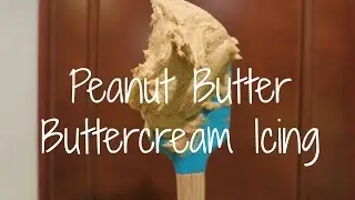 How to make Peanut Butter Buttercream Icing