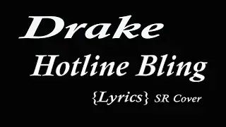 Drake - Hotline Bling {Lyrics} Stephen Rudison on Apple & Spotify