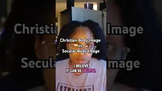 Christian Body Image vs Secular #bodypositivity