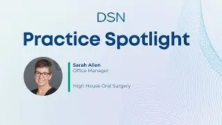 DSN Practice Spotlight - Sarah Allen from High House Oral Surgery