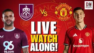 🔴 LIVE WATCHALONG: Manchester United vs Burnley at Turf Moor! Fletcher's Debut &ndash; Bruno Return?
