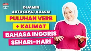 CARA CEPAT MENGUASAI 25 VERB + KALIMAT BAHASA INGGRIS PENTING DALAM KEHIDUPAN SEHARI-HARI