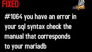 #1064 you have an error in your sql syntax check the manual that corresponds to your mariadb