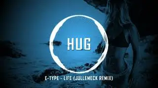 E-Type - Life (JulleMeck Remix)
