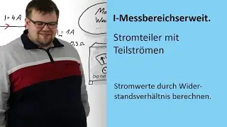 Strom Messbereichserweiterung berechnet | Messwert, Messbereichsendwert, Stromteiler