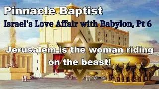 PBC   Israels Love Affair with Babylon Part 6:  A Case of Mistaken Identity