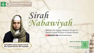Sirah Nabawiyah | 3.01.26 | Al Fadhil Ustaz Syed Yusuf Bin Semait