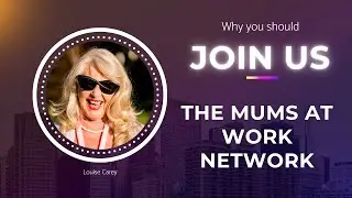 Why you should join The Mums at Work Network by Member Louise Carey