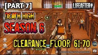 [PART 7] Death High Season 6. Floor 61-70 Clearance | Lifeafter