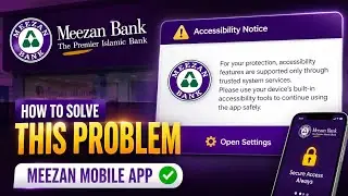 Meezan Bank Accessibility Notice Error Fix 2026 | Complete Solution (Android & iPhone)