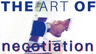Learn How To Master The Art Of Negotiation | Personal Development