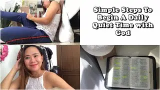 Simple Tips on How To Begin A Daily Quiet Time With God