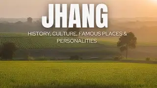 Jhang District | History, Culture, Famous Places & Personalities | Sana Ullah