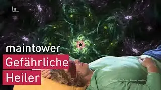 Gef&auml;hrliche Heiler: Wie sie Menschen angeblich von Krebs befreien wollen | maintower