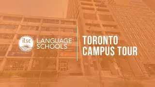 Study English in Canada: ILSC Toronto School Tour