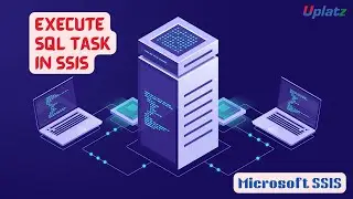 Execute SQL Task in SSIS: Running Queries, Stored Procedures & Control Logic | SSIS Tutorial| Uplatz