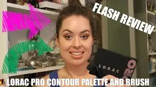Flash Review: Lorac Pro Contour Palette and Brush!!