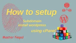 Step-by-Step Guide: Setting Up a Subdomain and Installing WordPress on cPanel | Master Nepal