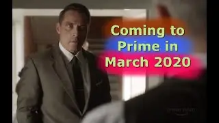 Coming to Amazon Prime March 2020