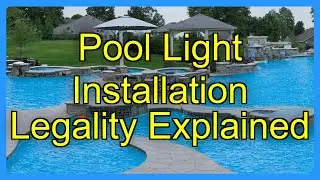 Pool Light Installation Legality Explained